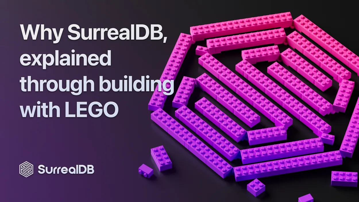 Eli5 - Why SurrealDB, explained through building with LEGO