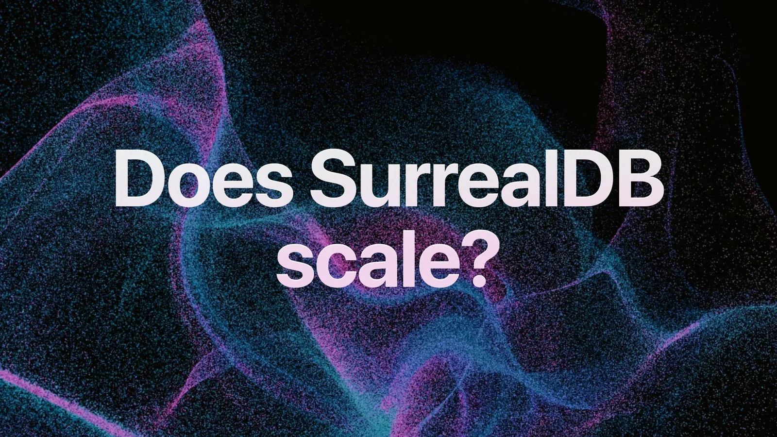 SurrealDB Scalability