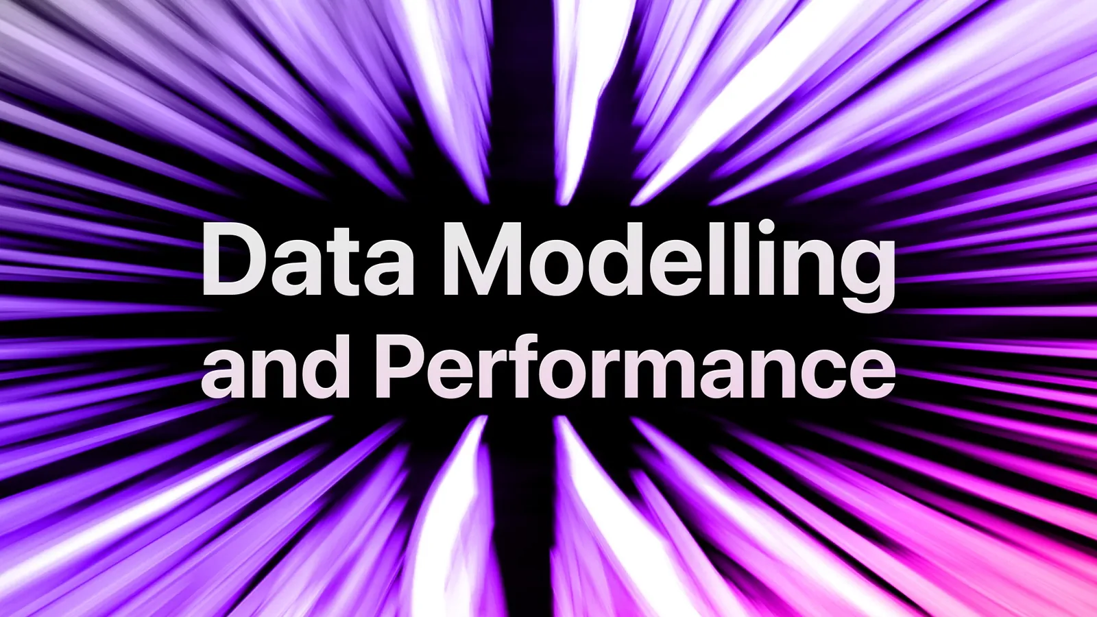 Data Modelling and Performance