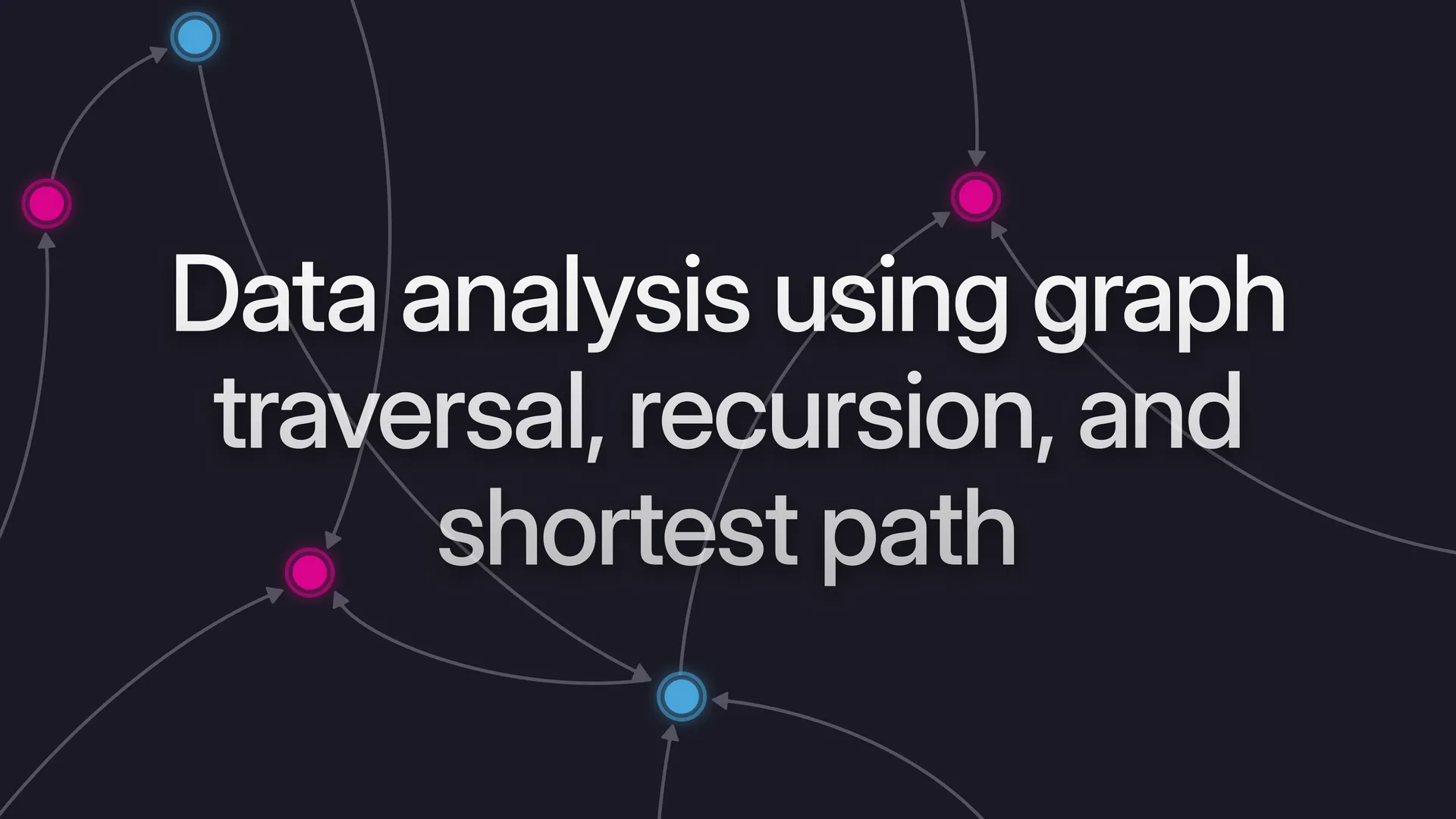 Data analysis using graph traversal, recursion, and shortest path