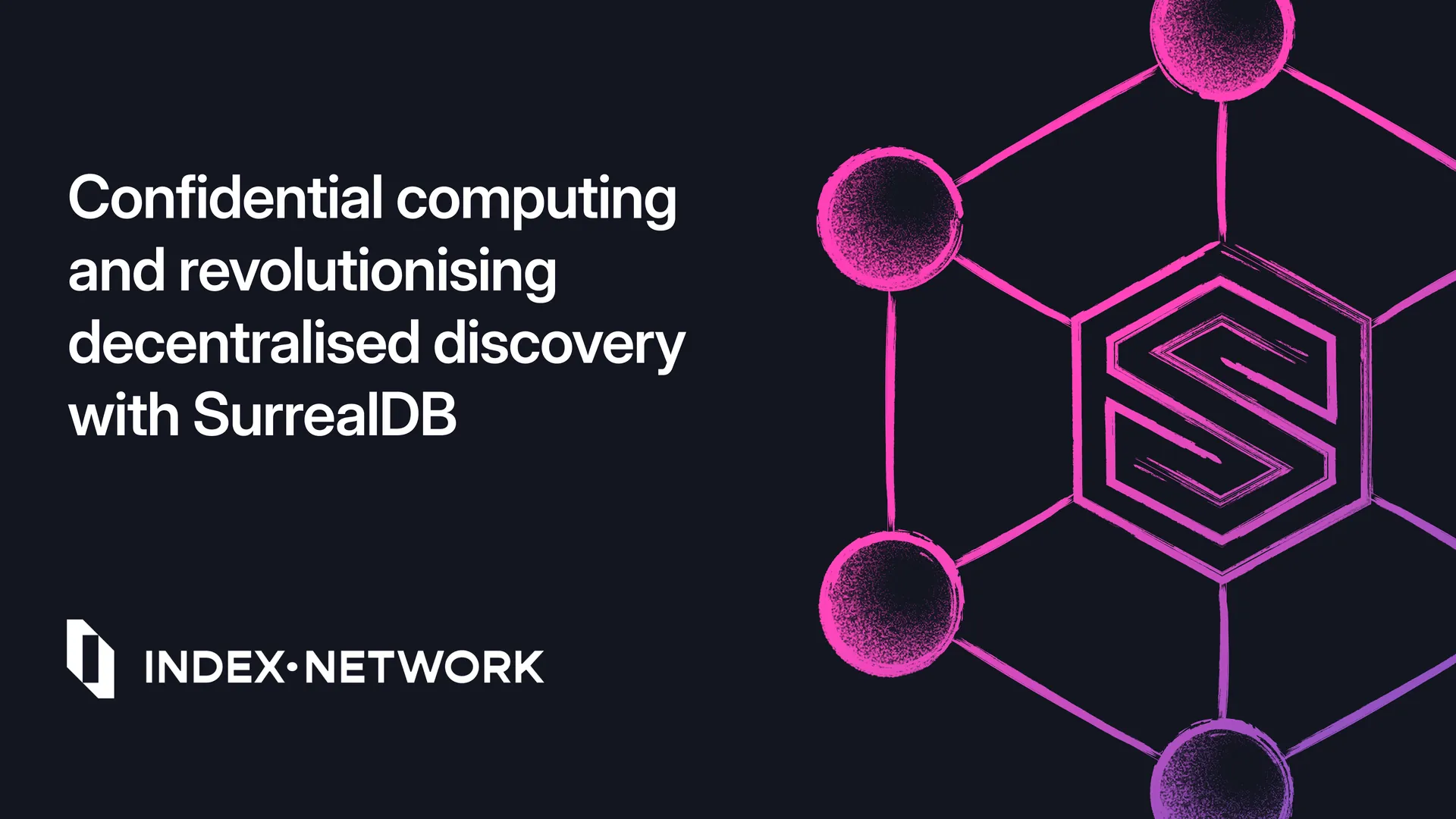 Revolutionising decentralised discovery with SurrealDB and confidential computing