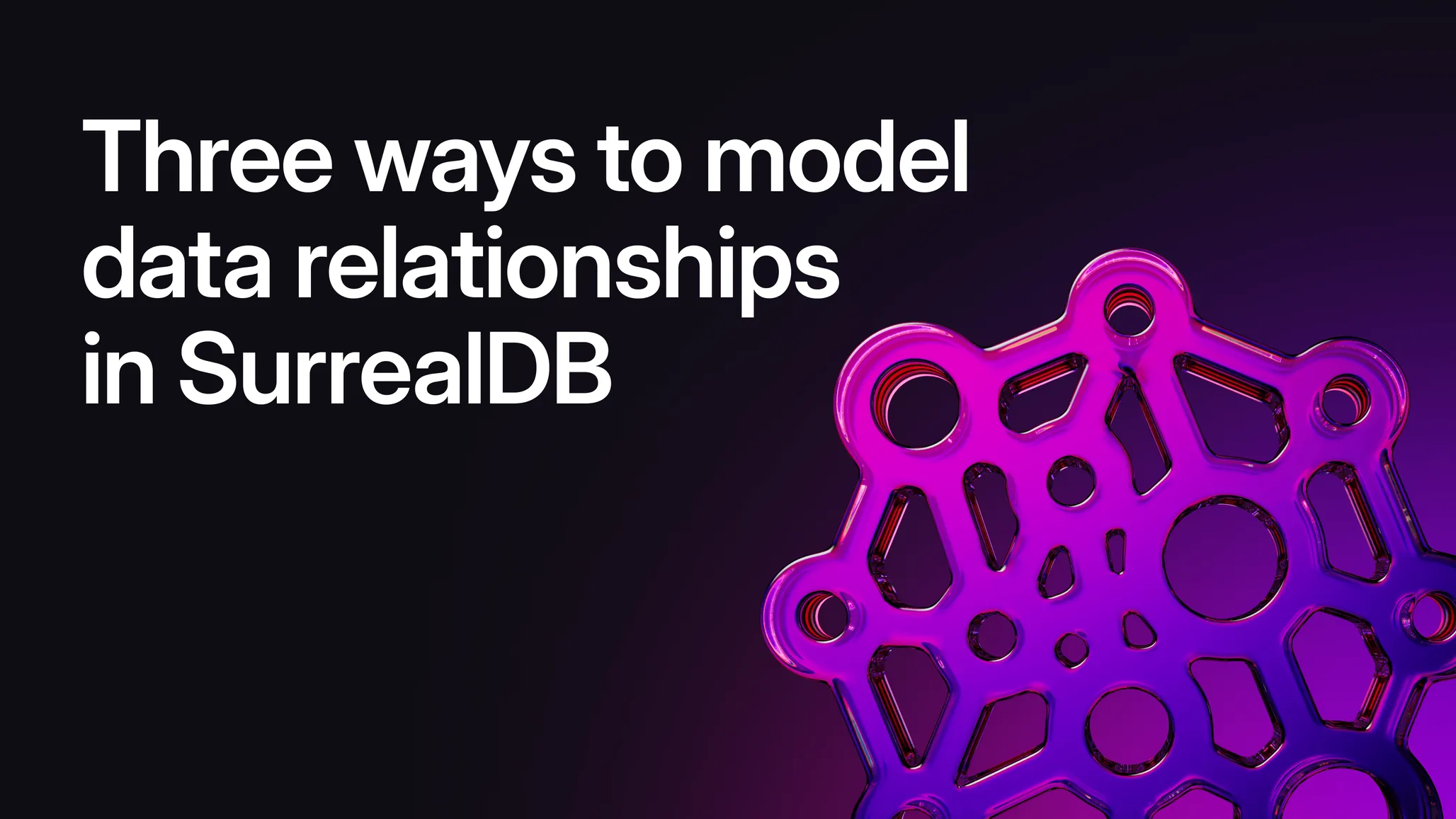 Three ways to model data relationships in SurrealDB