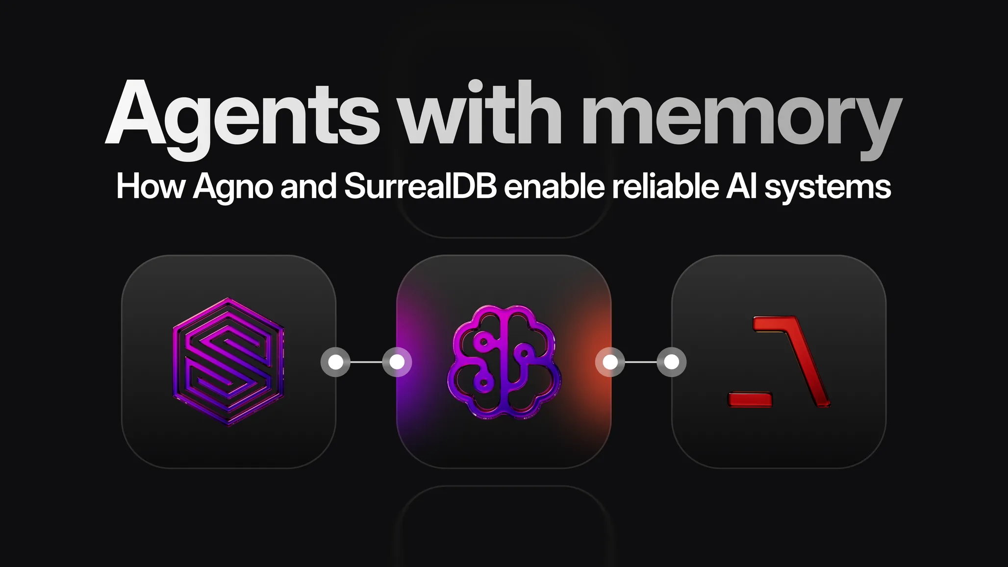 Agents with memory: how Agno and SurrealDB enable reliable AI systems