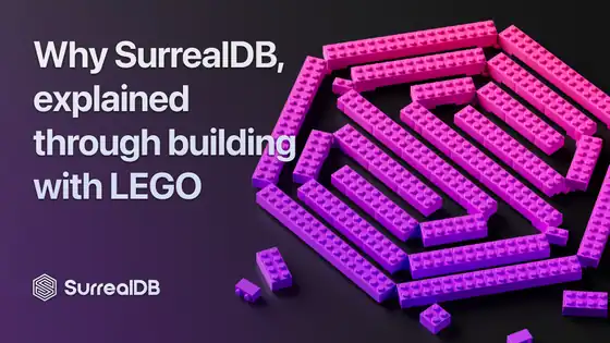 ELI5 - Why SurrealDB, explained through building with LEGO