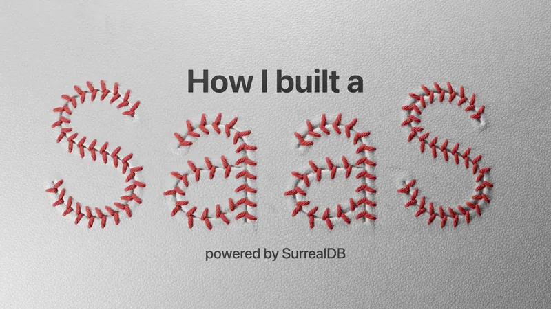 How I built a SaaS powered by SurrealDB (recorded live at SurrealDB Social)