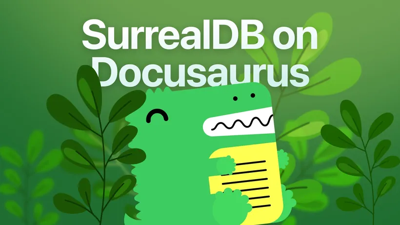 Introducing the New SurrealDB Documentation on Docusaurus!