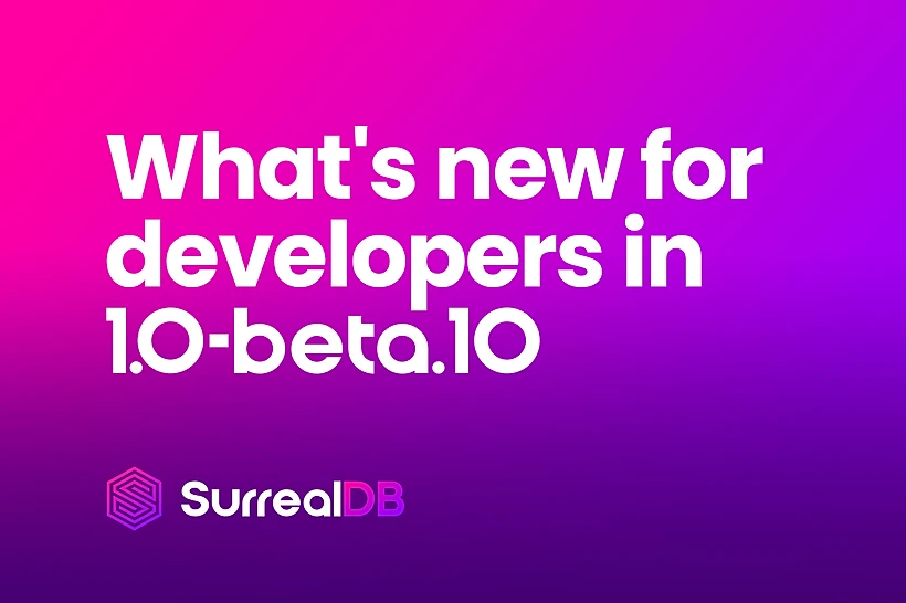 What's new for developers in SurrealDB Beta 10